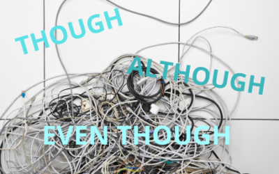 Although, though, even though…